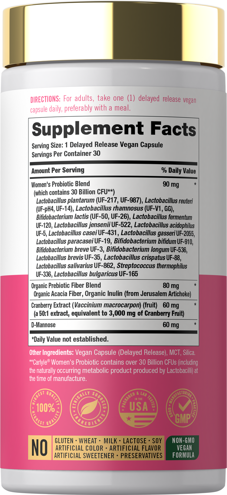 Women's probiotic with 30 billion CFU in 30 delayed release vegan capsules.